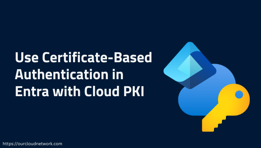 Use Certificate Based Authentication In Entra With Cloud Pki