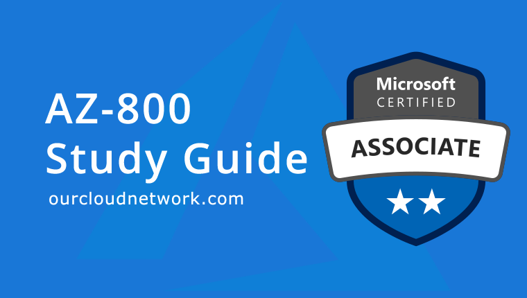 AZ-800 Study Guide: Administering Windows Server Hybrid Infrastructure