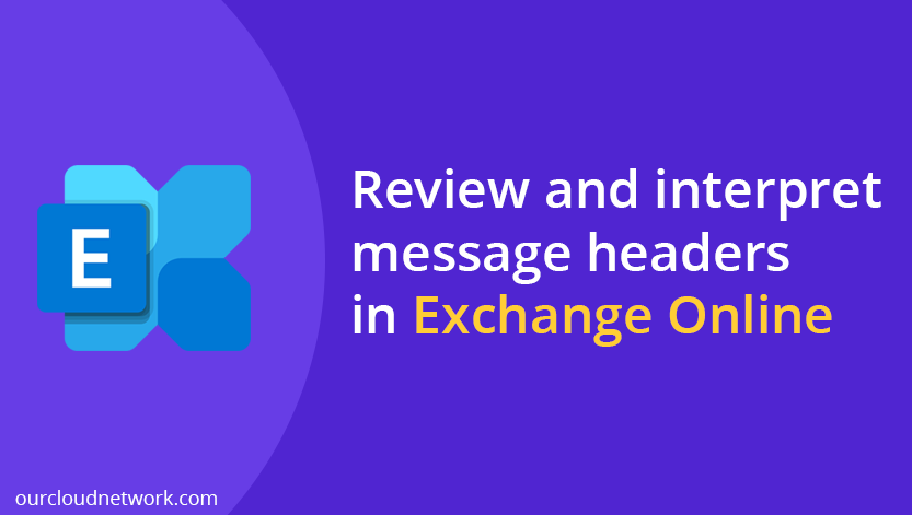 review-and-interpret-message-headers-in-exchange-online