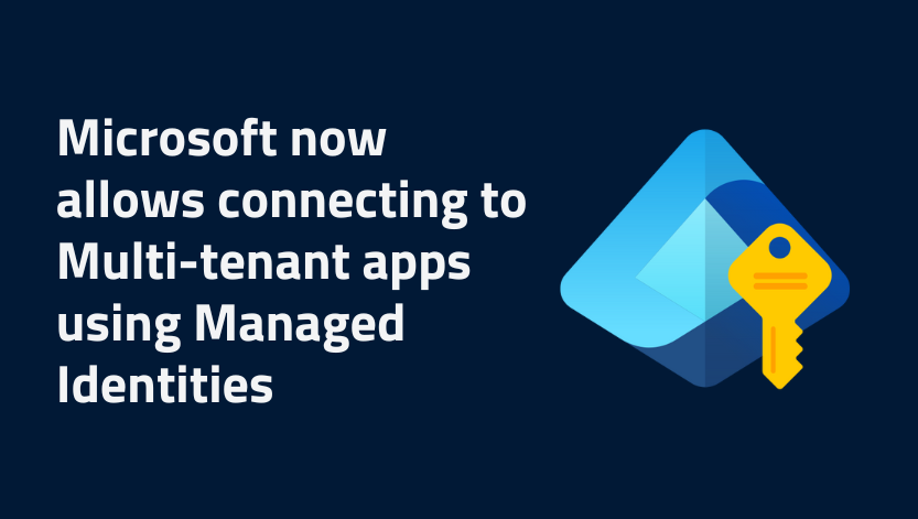 Microsoft now allows connecting to Multi-tenant apps using Managed ...